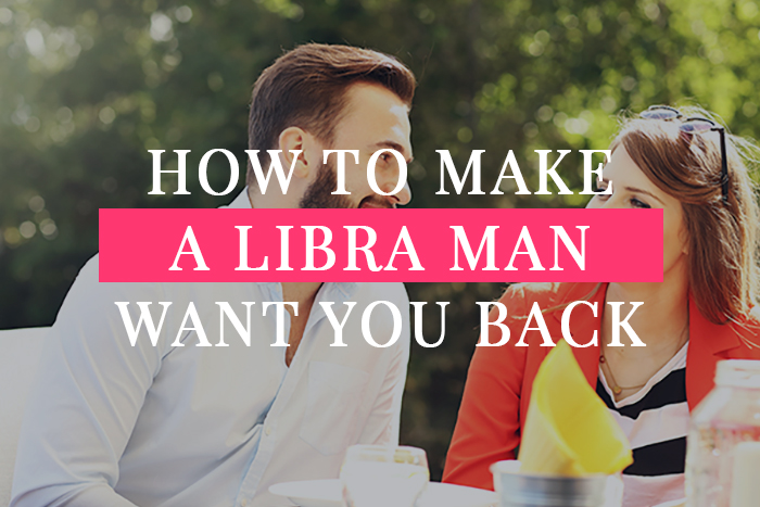 How To Get A Libra Man